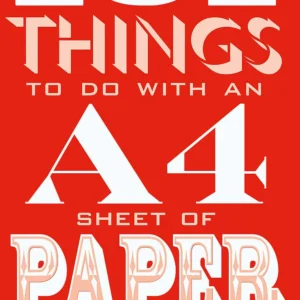 101 Things to Do with an A4 Sheet of Paper